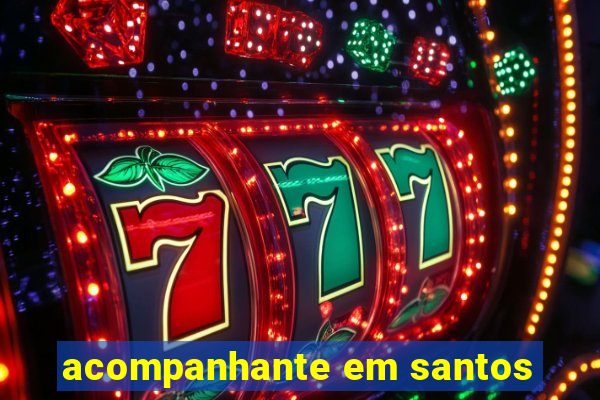 acompanhante em santos